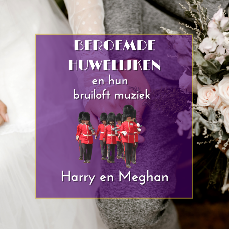 Beroemde huwelijken en hun bruiloft muziek - Harry & Meghan